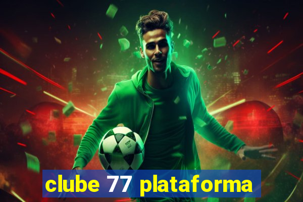 clube 77 plataforma